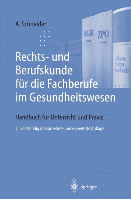 Alfred Schneider - Rechts- und Berufskunde für die Fachberufe im Gesundheitswesen, E-bok