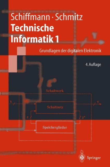 Robert Schmitz, Wolfram Schiffmann - Technische Informatik 1, E-bok