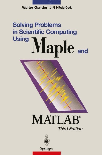 Jiri Hrebicek, Walter Gander - Solving Problems in Scientific Computing Using Maple and MATLAB(R), E-bok