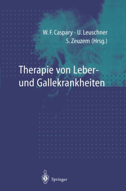 S. Zeuzem, U. Leuschner, W.F. Caspary - Therapie von Leber- und Gallekrankheiten, E-bok