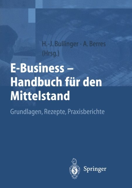 A. Berres, H.-J. Bullinger - E-Business — Handbuch für den Mittelstand, E-bok