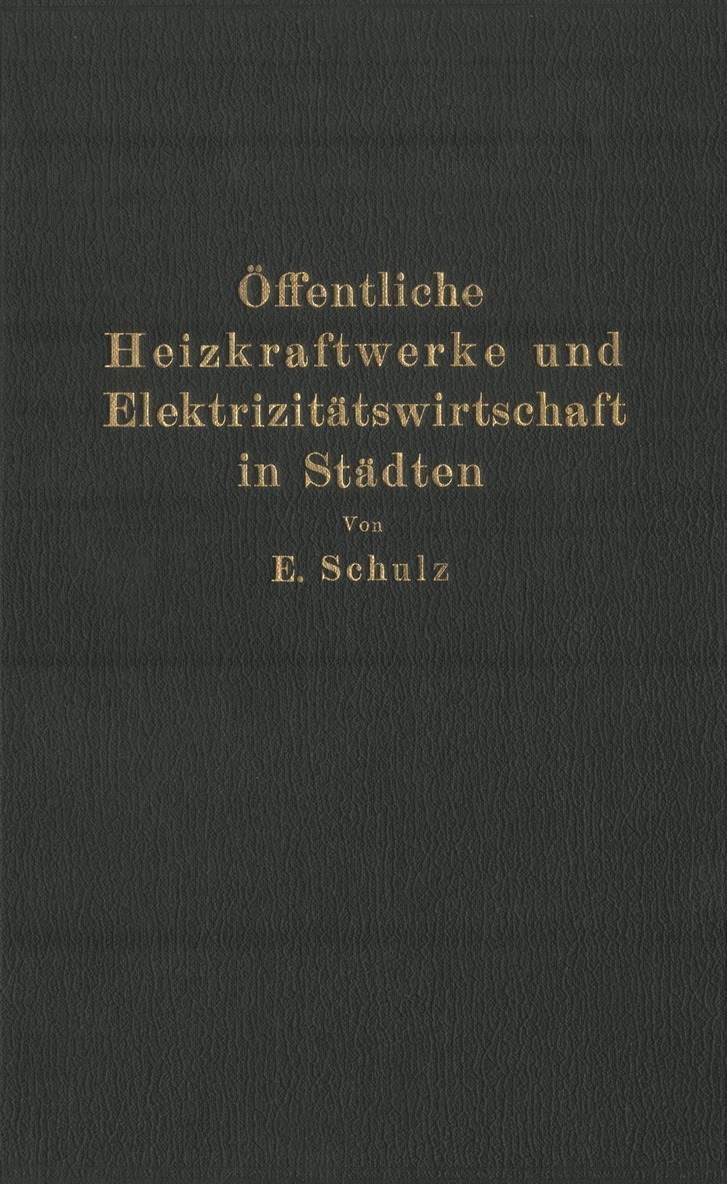 E. Schulz - Öffentliche Heizkraftwerke und Elektrizitätswirtschaft in Städten, Häftad