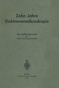 Zehn Jahre Elektronenmikroskopie