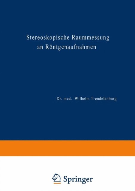 Wilhelm Trendelenburg - Stereoskopische Raummessung an Röntgenaufnahmen, E-bok