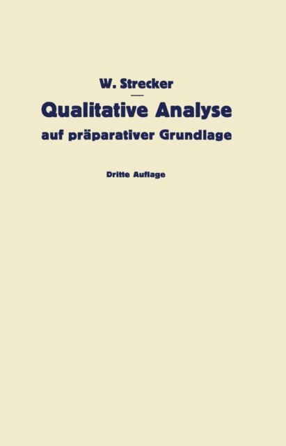 W. Strecker - Qualitative Analyse auf präparativer Grundlage, E-bok