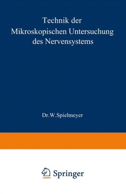 W. Spielmeyer - Technik der mikroskopischen Untersuchung des Nervensystems, E-bok