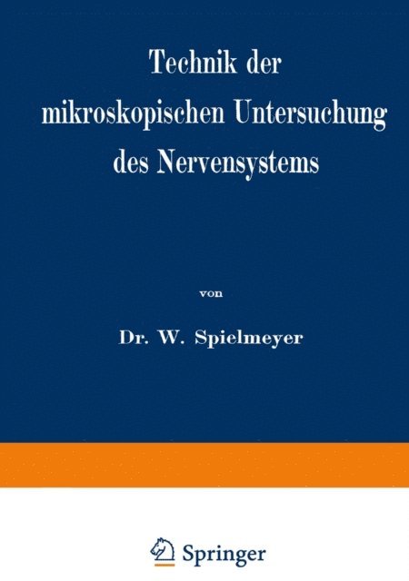 W. Spielmeyer - Technik der mikroskopischen Untersuchung des Nervensystems, E-bok