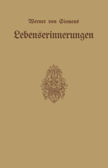 Werner von Siemens - Lebenserinnerungen, E-bok