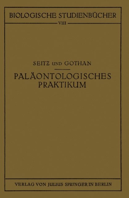 G. Gothan, O. Seitz, Walther Schoenichen - Paläontologisches Praktikum, E-bok