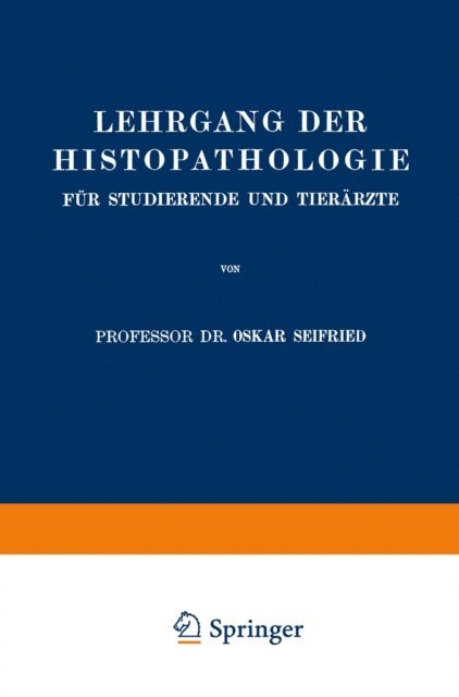 Oskar Seifried - Lehrgang der Histopathologie für Studierende und Tierärzte, E-bok