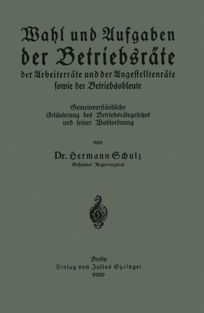 Hermann Schulz - Wahl und Aufgaben der Betriebsräte der Arbeiterräte und der Angestelltenräte sowie der Betriebsobleute, E-bok