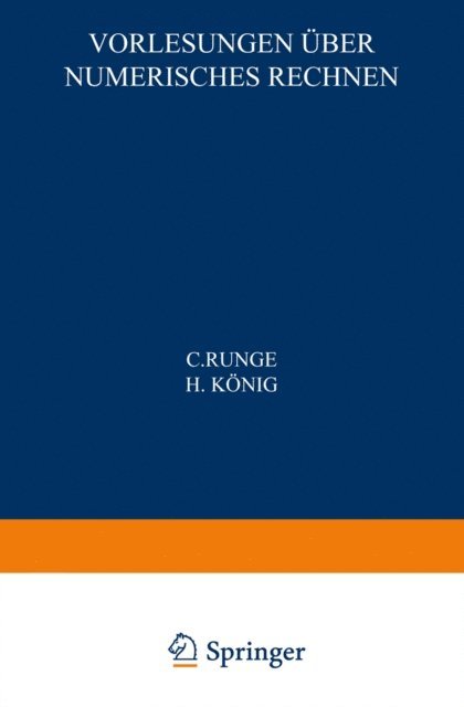 H. Konig, C. Runge - Vorlesungen über Numerisches Rechnen, E-bok
