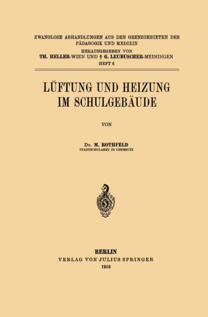M. Rothfeld, G. Leubuscher, Th. Heller - Lüftung und Heizung im Schulgebäude, E-bok