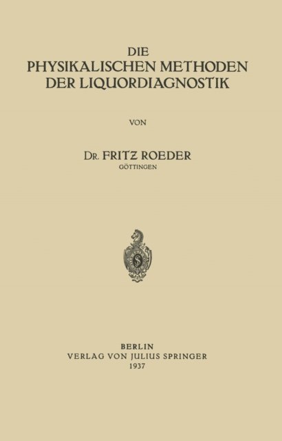 Fritz Roeder - Die Physikalischen Methoden der Liquordiagnostik, E-bok