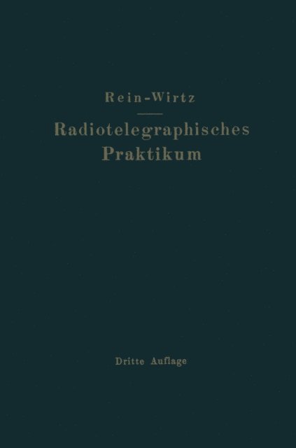 K. Wirtz, H. Rein - Radiotelegraphisches Praktikum, E-bok