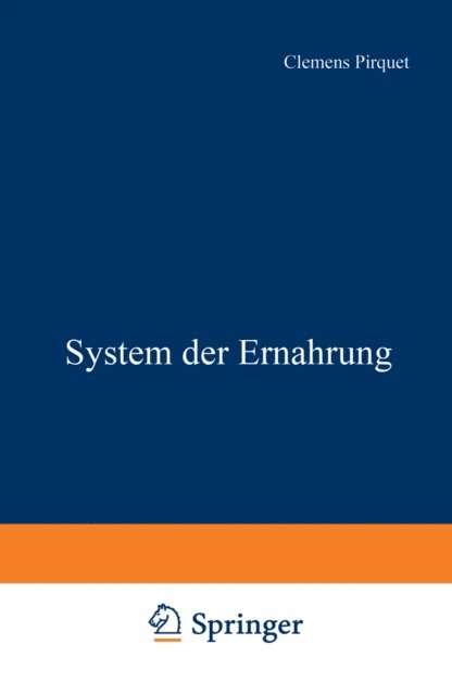 Th. Zillich, R. Wagner, B. Schick, E. Nobel, A. Hecht, F. von Groer, Clemens Pirquet - System der Ernährung, E-bok