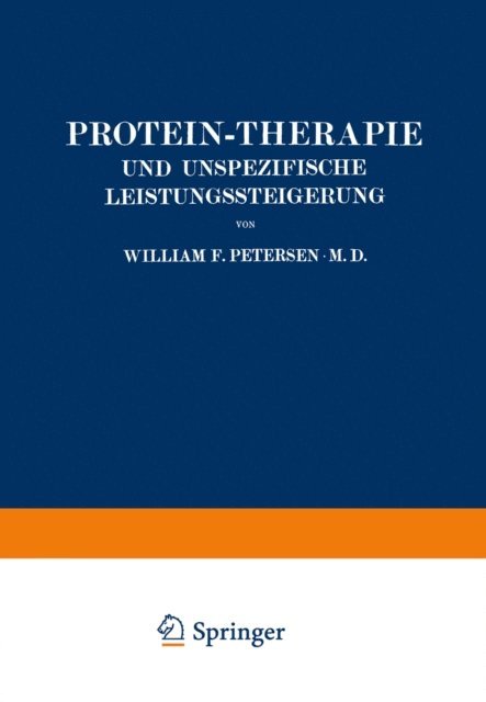 Wolfgang Weichardt, Louise Bohme, William Petersen - Protein-Therapie und Unspezifische Leistungssteigerung, E-bok