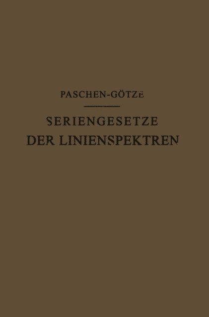 R. Gotze, F. Paschen - Seriengesetze der Linienspektren, E-bok