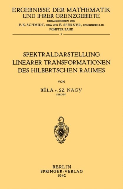 Bela von Szeged Nagy - Spektraldarstellung Linearer Transformationen des Hilbertschen Raumes, E-bok