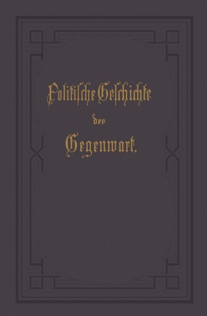 Karl Wippermann, Wilhelm Muller - Politische Geschichte der Gegenwart, E-bok