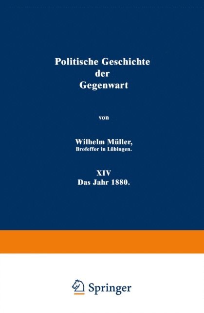 Wilhelm Muller - Politische Geschichte der Gegenwart, E-bok
