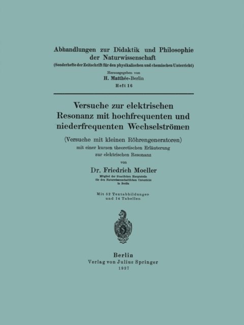 Friedrich Moeller - Versuche zur elektrischen Resonanz mit hochfrequenten und niederfrequenten Wechselströmen (Versuche mit kleinen Röhrengeneratoren) mit einer kurzen theoretischen Erläuterung zur elektrischen Resonanz, E-bok