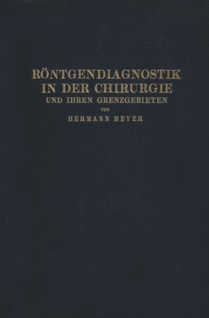Hermann Meyer - Röntgendiagnostik in der Chirurgie und Ihren Grenzgebieten, E-bok