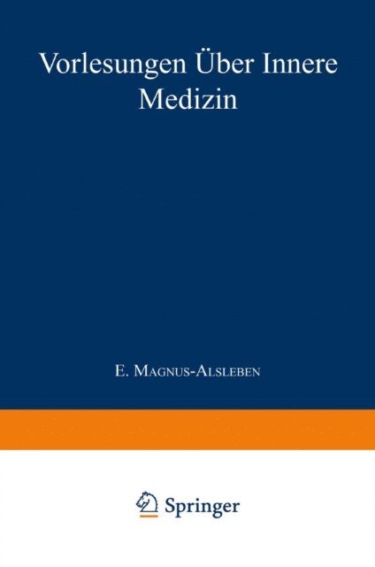 E. Magnus-Alsleben - Vorlesungen über Innere Medizin, E-bok