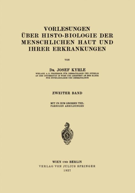 Josef Kyrle - Vorlesungen über Histo-Biologie der Menschlichen Haut und ihrer Erkrankungen, E-bok