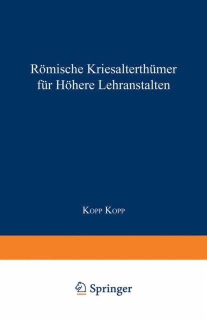 Kopp Dr. Kopp - Römische Literaturgeschichte und Alterthümer, für höhere Lehranstalten, E-bok