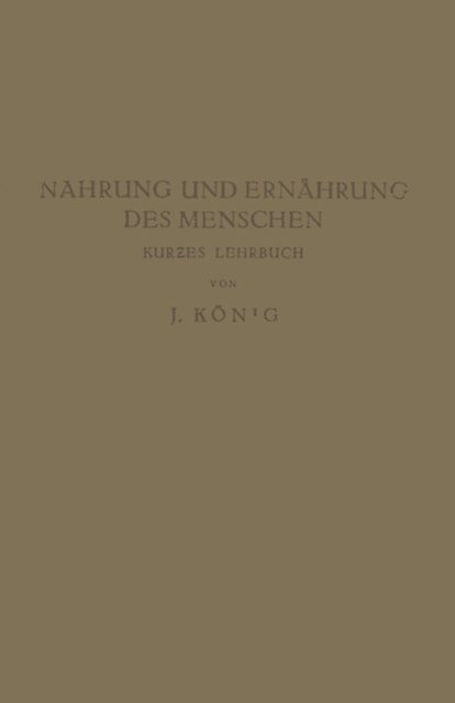 J. Konig - Nahrung und Ernährung des Menschen, E-bok