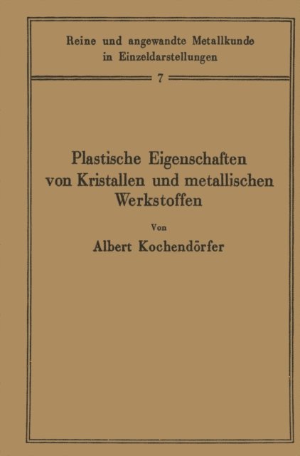 Albert Kochendorfer, W. Koster - Plastische Eigenschaften von Kristallen und metallischen Werkstoffen, E-bok