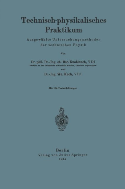 W. Koch, O. Knoblauch - Technisch-physikalisches Praktikum, E-bok. Tillgänglighet: Lägg i varukorg