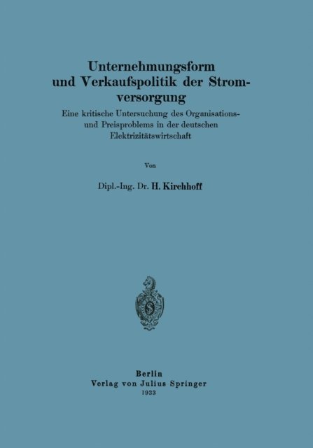 H. Kirchhoff - Unternehmungsform und Verkaufspolitik der Stromversorgung, E-bok