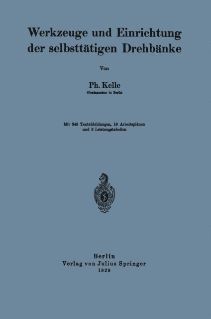 Ph. Kelle - Werkzeuge und Einrichtung der selbsttätigen Drehbänke, E-bok