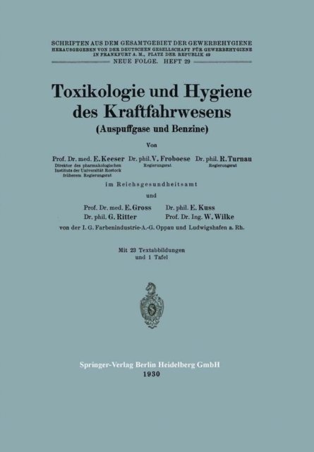 W. Wilke, G. Ritter, E. Kuss, E. Gross, R. Turnau, V. Froboese, E. Keeser, Deutsche Gesellschaft fur Gewerbehygiene Frankfurt a.M. - Toxikologie und Hygiene des Kraftfahrwesens (Auspuffgase und Benzine), E-bok