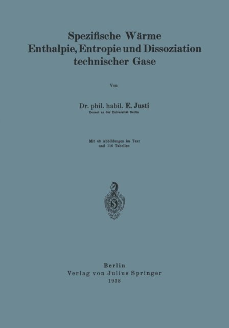 E. Justi - Spezifische Wärme Enthalpie, Entropie und Dissoziation technischer Gase, E-bok