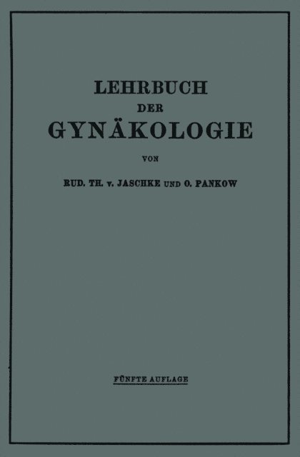 O. Pankow, Rud. Th. V. Jaschke - Lehrbuch der Gynäkologie, E-bok
