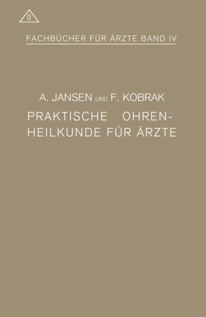 F. Kobrak, A. Jansen - Praktische Ohrenheilkunde für Ärzte, E-bok