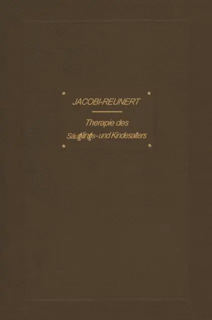 O. Reunert, Abraham Jacobi - Therapie des Säuglings- und Kindesalters, E-bok. Tillgänglighet: Lägg i varukorg