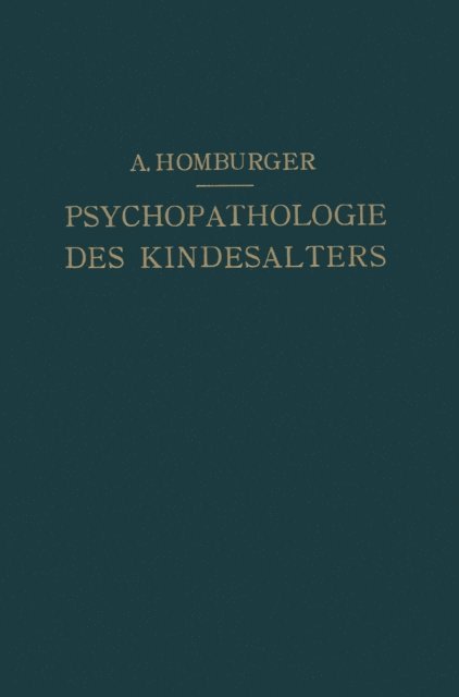 August Homburger - Vorlesungen über Psychopathologie des Kindesalters, E-bok