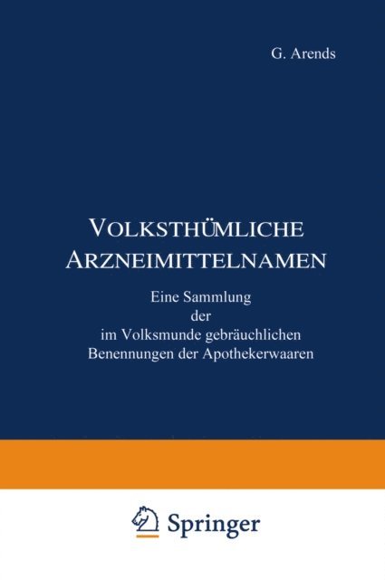 G. Arends, J. Holfert - Volksthümliche Arzneimittelnamen, E-bok