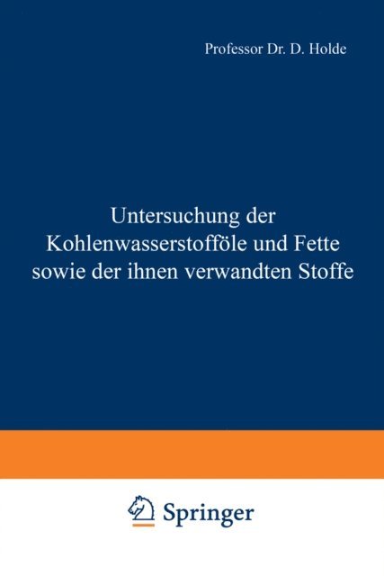 D. Meyerheim, D. Holde - Untersuchung der Kohlenwasserstofföle und Fette sowie der ihnen verwandten Stoffe, E-bok