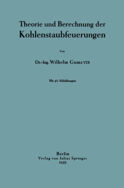 Wilhelm Gumz - Theorie und Berechnung der Kohlenstaubfeuerungen, E-bok