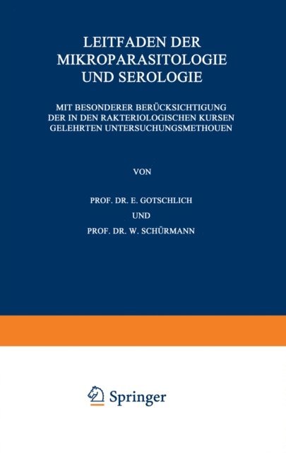 W. Schurmann, E. Gotschlich - Leitfaden der Mikroparasitologie und Serologie, E-bok