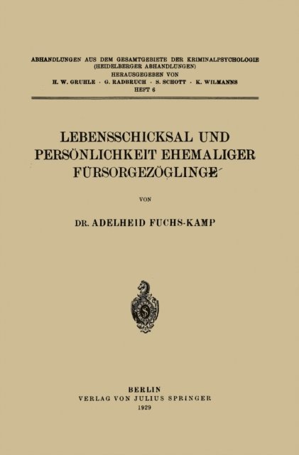 Adelheid Fuchs-Kamp - Lebensschicksal und Persönlichkeit Ehemaliger Fürsorgezöglinge, E-bok