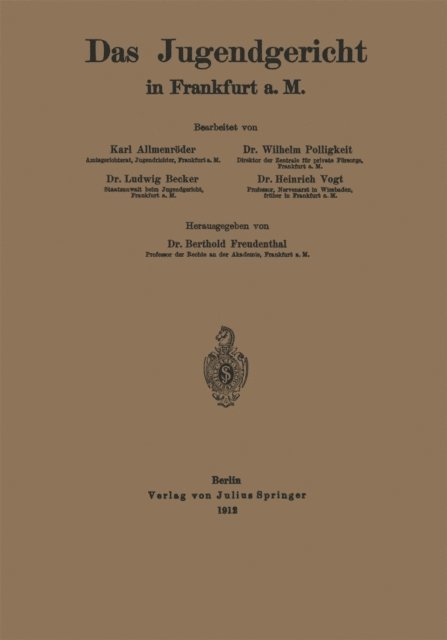Heinrich Voigt, Wilhelm Polligkeit, Ludwig Becker, Karl Freudenthal, Berthold Freudenthal - Das Jugendgericht in Frankfurt a. M., E-bok