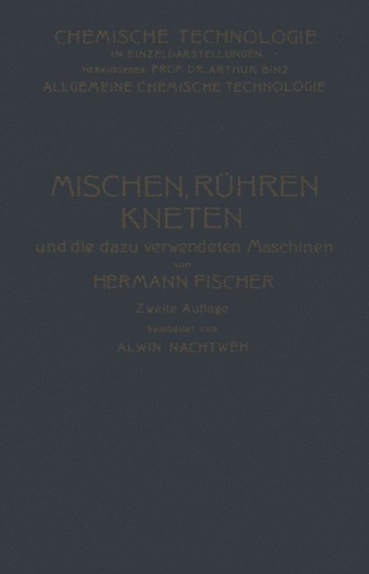 Alwin Nachtweh, Hermann Fischer - Mischen Rühren, Kneten und die Dazu Verwendeten Maschinen, E-bok