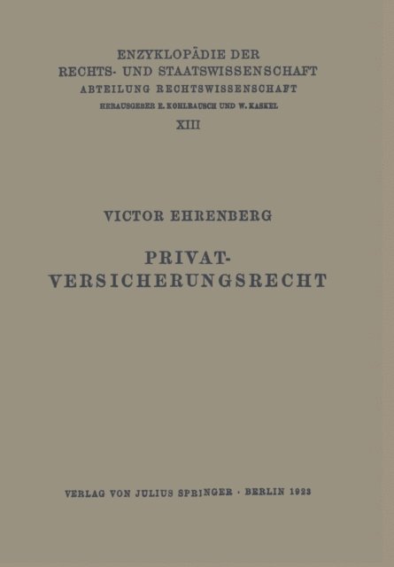 Victor Ehrenberg, A. Spiethoff, Walter Kaskel, Eduard Kohlrausch - Privatversicherungsrecht, E-bok