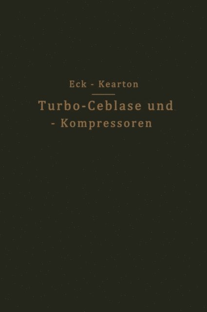 W.J. Kearton, Bruno Eck, Bruno Eck - Turbo-Ceblase und — Kompressoren, E-bok